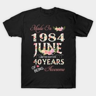 N461984 Flower June 1984 40 Years Of Being Awesome 40th Birthday for Women and Men T-Shirt